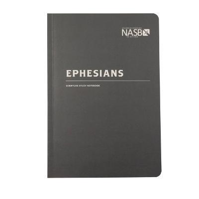 NASB Scripture Study Notebook: Ephesians: NASB - Steadfast Bibles