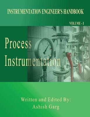 Instrumentation Engineer's Handbook: Process Instrumentation - Ashish Garg