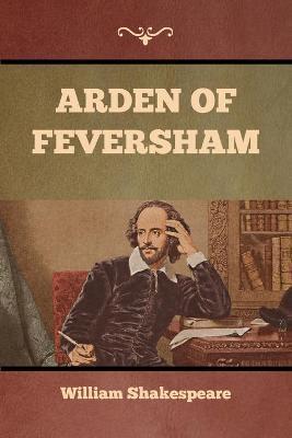 Arden of Feversham - William Shakespeare