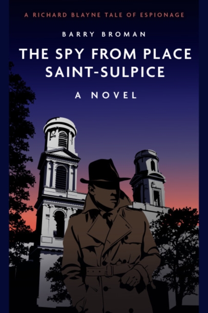 The Spy from Place Saint-Sulpice - Barry Michael Broman