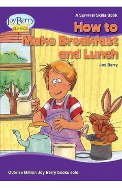 Poza produsului How To Make Breakfast and Lunch - Joy Berry
