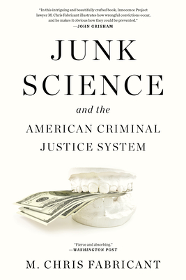 Junk Science and the American Criminal Justice System - M. Chris Fabricant
