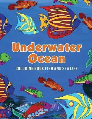 Underwater Ocean Coloring Book Fish and Sea Life - Young Scholar