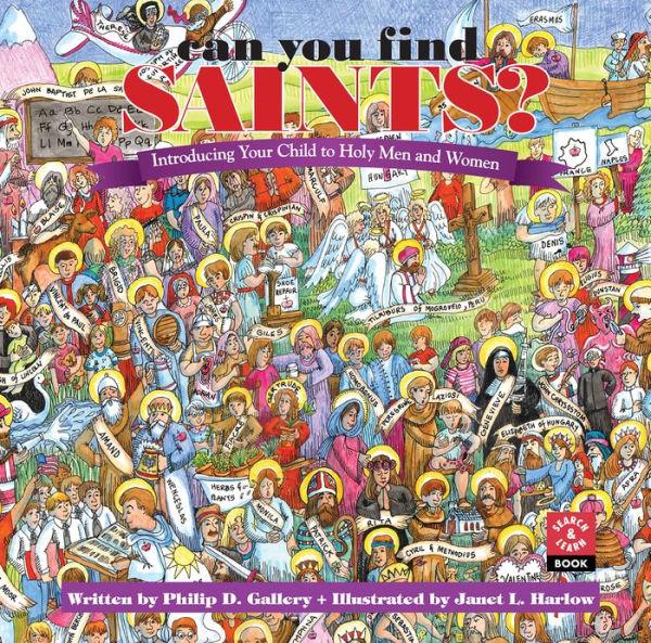 Can You Find Saints?: Introducing Your Child to Holy Men and Women - Philip D. Gallery