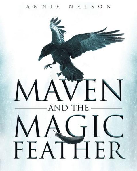 Maven and The Magic Feather - Annie Nelson
