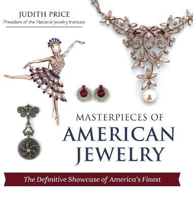 Masterpieces of American Jewelry (Latest Edition) - Judith Price