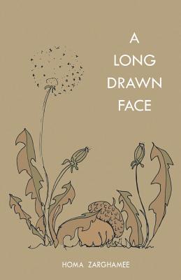 A Long Drawn Face - Homa Zarghamee