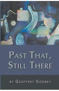 Coperta cărții 'Past That, Still There - Geoffrey Godbey'