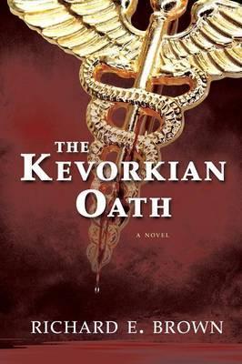 The Kevorkian Oath - Richard E. Brown