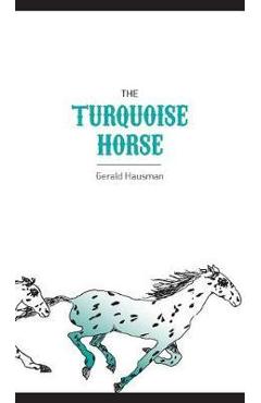 Coperta cărții 'The Turquoise Horse - Gerald Hausman'