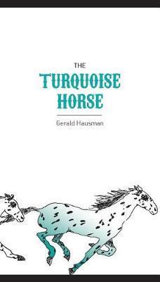 The Turquoise Horse - Gerald Hausman