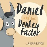 Daniel and the Donkey Factor - Kevin Horath