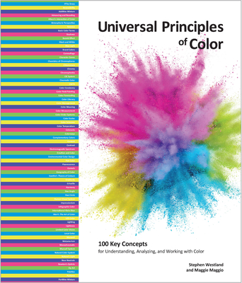 Universal Principles of Color: 100 Key Concepts for Understanding, Analyzing, and Working with Color - Stephen Westland