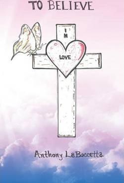To Believe in Love - Anthony Laboccetta