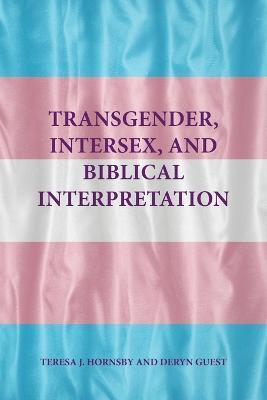 Transgender, Intersex, and Biblical Interpretation - Teresa J. Hornsby