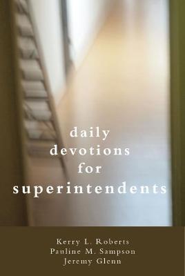 Daily Devotionals for Superintendents - Kerry Roberts