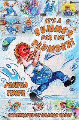 It's a Bummer for the Plumber! - Joshua Tiner