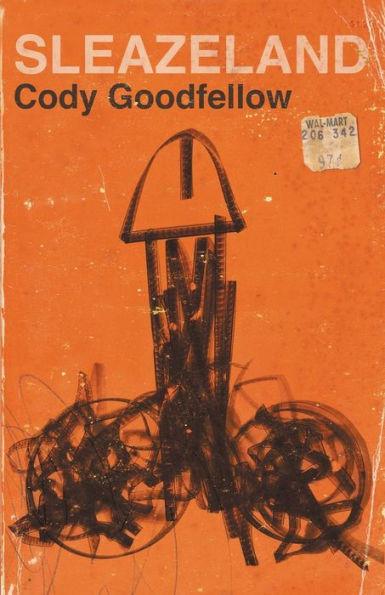 Sleazeland - Cody Goodfellow