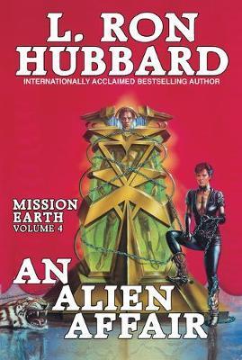 Mission Earth Volume 4: An Alien Affair - L. Ron Hubbard