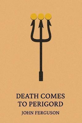 Death Comes to Perigord - John Ferguson