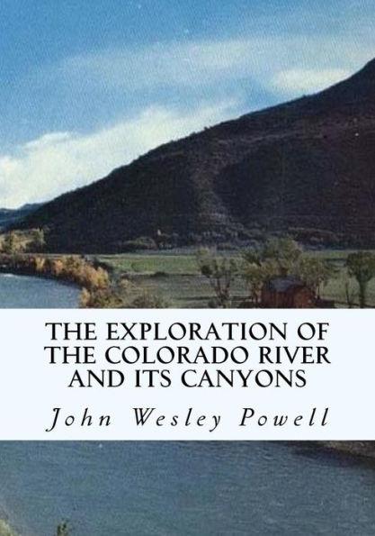 The Exploration of the Colorado River and Its Canyons - John Wesley Powell