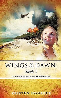 Wings of The Dawn, Book 1 - Kristen Hogrefe