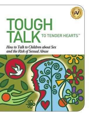 Tough Talk to Tender Hearts: How to Talk to Children about Sex and the Risk of Sexual Abuse - Angela Williams
