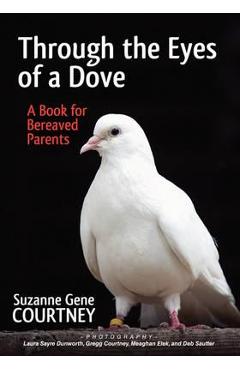 Poza produsului Through the Eyes of a Dove: A Book for Bereaved Parents - Suzanne Gene Courtney