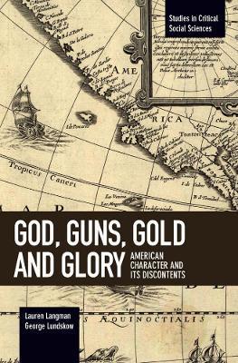 God, Guns, Gold and Glory: American Character and Its Discontents - Lauren Langman