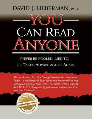 You Can Read Anyone: Never Be Fooled, Lied to, or Taken Advantage of Again - David J. Lieberman