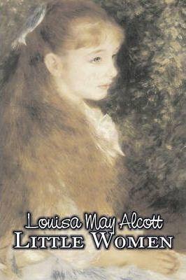 Little Women by Louisa May Alcott, Fiction, Family, Classics - Louisa May Alcott
