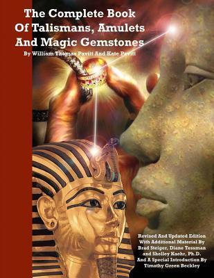 The Complete Book of Talismans, Amulets and Magic Gemstones - Kate Pavitt