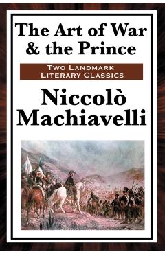 The Art of War & the Prince - Niccolo Machiavelli