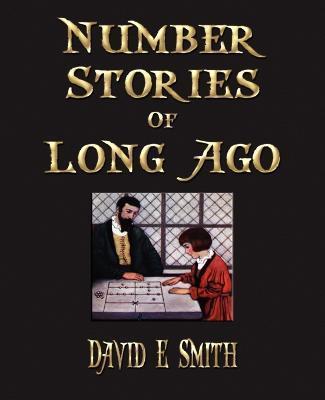 Number Stories Of Long Ago - David Eugene Smith