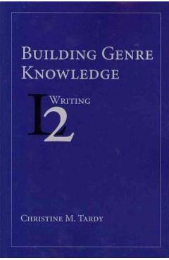 Coperta cărții 'Building Genre Knowledge - Christine M. Tardy'