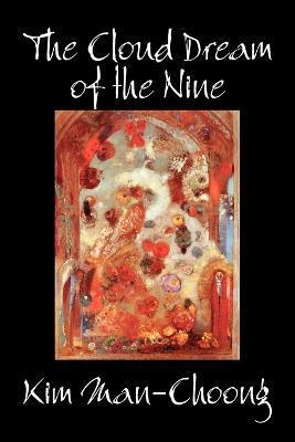 The Cloud Dream of the Nine by Kim Man-Choong, Fiction, Classics, Literary, Historical - James S. Gale