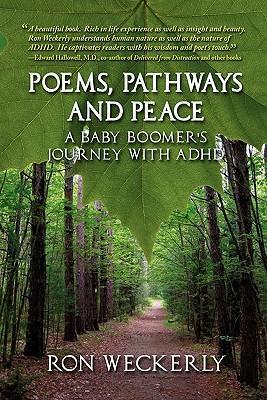 Poems, Pathways and Peace: A Baby Boomer's Journey With ADHD - Ron Weckerly