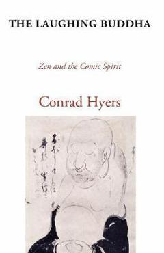 Poza produsului The Laughing Buddha: Zen and the Comic Spirit - Conrad Hyers