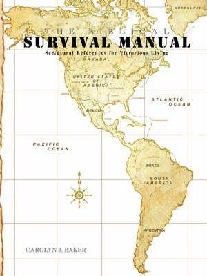 The Biblical Survival Manual - Carolyn J. Baker