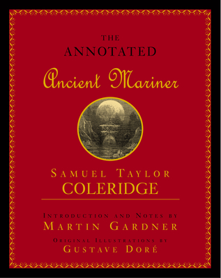 Annotated Ancient Mariner: The Rime of the Ancient Mariner - Samuel Taylor Coleridge
