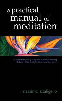 A Practical Manual of Meditation - Massimo Scaligero