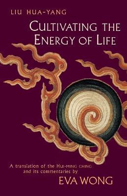 Cultivating the Energy of Life - Hua-yang Liu