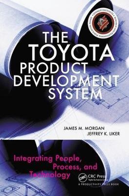 The Toyota Product Development System: Integrating People, Process, and Technology - James Morgan