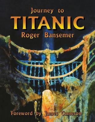 Journey to Titanic - Roger Bansemer