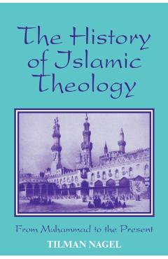 History of Islamic Theology - Tilman Nagel