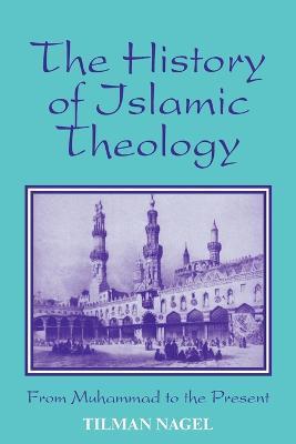 Coperta cărții 'History of Islamic Theology - Tilman Nagel'