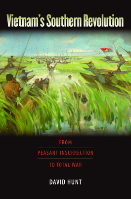 Coperta cărții 'Vietnam's Southern Revolution: From Peasant Insurrection to Total War - David Hunt'