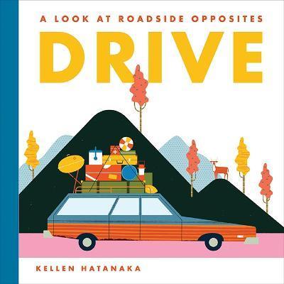 Drive: A Look at Roadside Opposites - Kellen Hatanaka