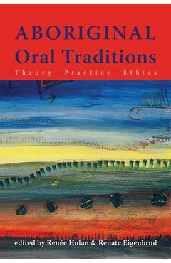 Coperta cărții 'Aboriginal Oral Traditions: Theory, Practice, Ethics - Renee Hulan'