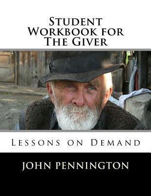 Student Workbook for The Giver: Lessons on Demand - John Pennington
